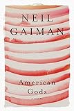 American Gods The Tenth Anniversary Edition A Novel