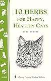 10 Herbs For Happy Healthy Cats Storeys Country Wisdom Bulletin A261 Storey Country Wisdom Bulletin A261 English Edition