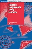 Teaching Languages To Young Learners Cambridge Language Teaching Library English Edition