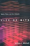 City Of Bits Space Place And The Infobahn The Mit Press English Edition