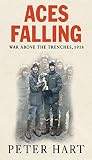 Aces Falling War Above The Trenches 1918 English Edition