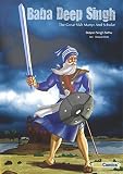 Baba Deep Singh The Great Sikh Martyr And Scholar Sikh Comics For Children Adults Book 2 English Edition