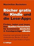 Bcher Gratis Fr Kindle Und Die Leseapps Finden Laden Lesen Das Quellenverzeichnis Fr Kostenlose Deutsche Und Fremdsprachige Ebooks 2 Auflage German Edition