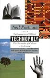 Technopoly The Surrender Of Culture To Technology English Edition