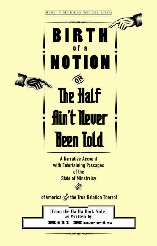 Birth of a Notion; Or, the Half Ain't Never Been Told (By: Bill Harris) cover