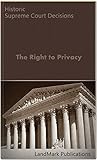 The Right To Privacy Historic Supreme Court Decisions Landmark Case Law English Edition