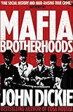 Blood Brotherhoods The Rise Of The Italian Mafias English Edition