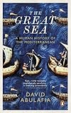 The Great Sea A Human History Of The Mediterranean English Edition