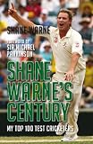 Shane Warnes Century My Top 100 Test Cricketers English Edition