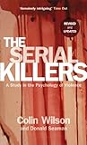 The Serial Killers A Study In The Psychology Of Violence English Edition