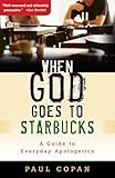When God Goes To Starbucks A Guide To Everyday Apologetics English Edition