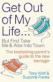 Get Out Of My Life The Bestselling Guide To The Twentyfirstcentury Teenager English Edition