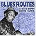 Song My Creole Belle by Mississippi John Hurt on Blues Routes Mississippi John Hurt at Amazon