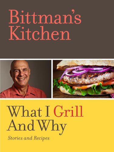 Bittman's Kitchen: What I Grill and Why book cover