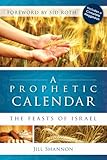 A Prophetic Calendar The Feasts Of Israel English Edition