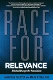 Race For Relevance 5 Radical Changes For Associations English Edition