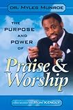 The Purpose And Power Of Praise And Worship English Edition