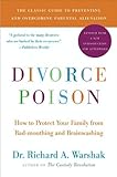 Divorce Poison New And Updated Edition How To Protect Your Family From Badmouthing And Brainwashing English Edition