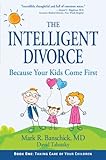 The Intelligent Divorce Taking Care Of Your Children English Edition