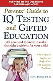 Parents Guide To Iq Testing And Gifted Education All You Need To Know To Make The Right Decisions For Your Child English Edition
