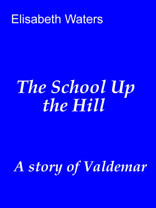 The School Up the Hill (By: Elisabeth Waters) cover