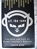 All The Rave The Rise And Fall Of Shawn Fannings Napster English Edition