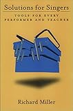 Solutions For Singers Tools For Performers And Teachers English Edition