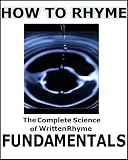 How To Rhyme Vol 1the Complete Science Of Written Rhyme Fundamentals English Edition