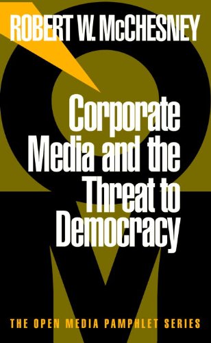 Corporate Media and the Threat to Democracy (By: Robert W. McChesney) cover