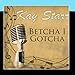 Song It&#39;s A Great Feeling by Kay Starr on Betcha I Gotcha at Amazon