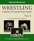 Wrestling Catchascatchcan Style Vol 3 21 Illustrated Wrestling Moves English Edition