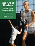 The Art Of Doubles Winning Tennis Strategies And Drills English Edition