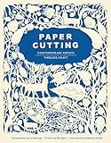 Paper Cutting Book Contemporary Artists Timeless Craft English Edition