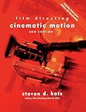 Film Directing Cinematic Motion 2nd Edition A Workshop For Staging Scenes English Edition