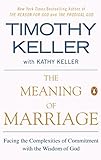 The Meaning Of Marriage Facing The Complexities Of Commitment With The Wisdom Of God English Edition