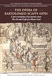 The Opera Of Bartolomeo Scappi 1570 Larte Et Prudenza Dun Maestro Cuoco The Art And Craft Of A Master Cook Lorenzo Da Ponte Italian Library English Edition