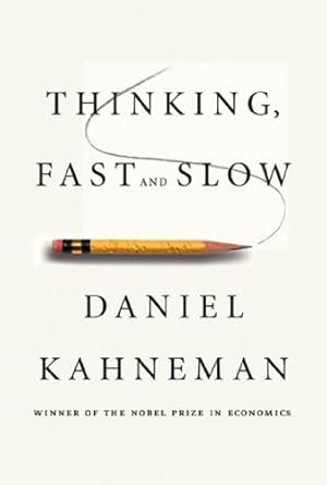 Thinking, Fast and Slow Daniel Kahneman