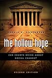 The Hollow Hope Can Courts Bring About Social Change Second Edition American Politics And Political Economy Series