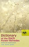 Dictionary Of The Bach Flower Remedies English Edition