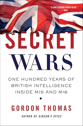 Secret Wars: One Hundred Years of British Intelligence Inside MI5 and MI6 book cover