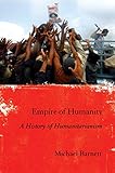 Empire Of Humanity A History Of Humanitarianism English Edition