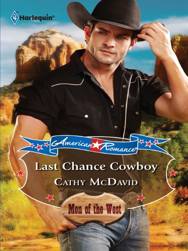 Last Chance Cowboy (By: Cathy McDavid) cover