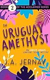 The Uruguay Amethyst An Ainsley Walker Gemstone Travel Mystery