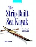 The Stripbuilt Sea Kayak Three Rugged Beautiful Boats You Can Build English Edition