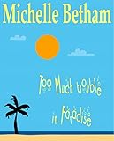 Too Much Trouble in Paradise