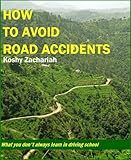 How To Avoid Road Accidents What You Dont Always Learn From Driving School English Edition