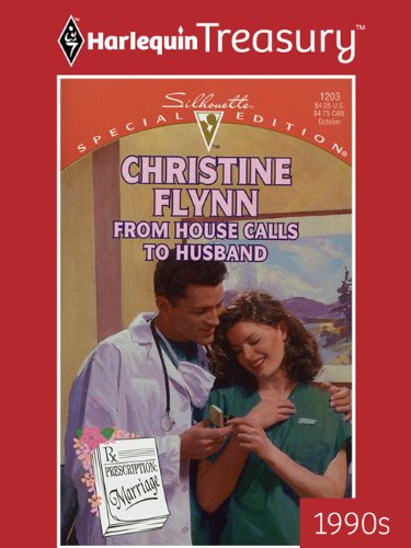 From House Calls to Husband (By: Christine Flynn) cover