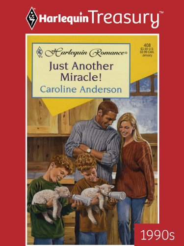 Just Another Miracle! (By: Caroline Anderson) cover