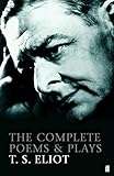 The Complete Poems And Plays Of T S Eliot English Edition