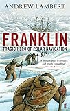 Franklin Tragic Hero Of Polar Navigation English Edition